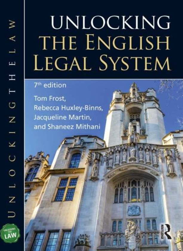 Unlocking the English Legal System av Tom (University of Sussex UK) Frost, Rebecca (Nottingham Trent University UK) Huxley-Binns, Jacqueline Martin, S