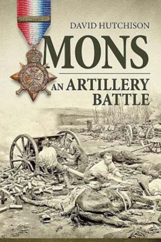 Mons, an Artillery Battle av David Hutchison