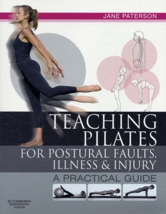 Teaching pilates for postural faults, illness and injury av Jane (Member of the Pilates Foundation Royal Academy of Dance Royal College of Nursing Nur