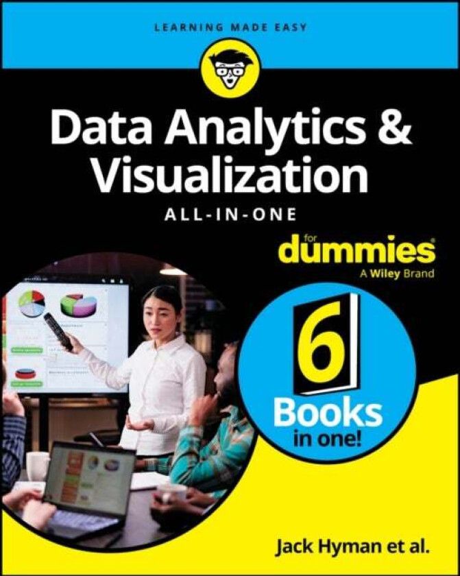 Data Analytics & Visualization All-In-One For Dummies Av Jack A. Hyman, Paul Mcfedries, Michael (Mckinney Tx) Alexander, Jesus Salcedo, Keith Mcco