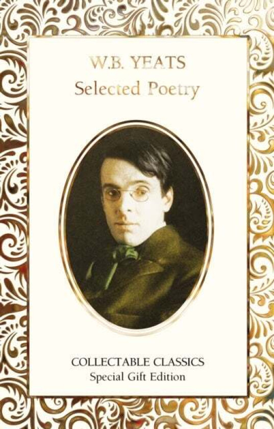 W.B. Yeats Selected Poetry av W.B. Yeats