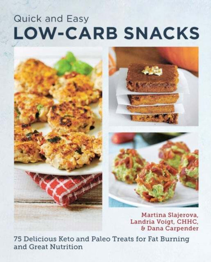 Quick and Easy Low Carb Snacks av Martina Slajerova, Dana Carpender