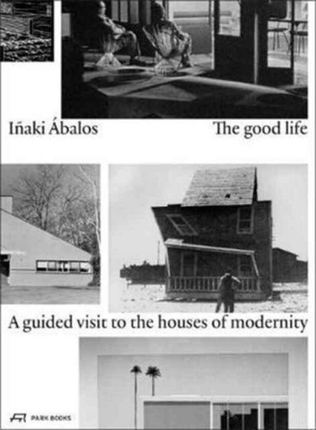 The Good Life av Inaki Abalos