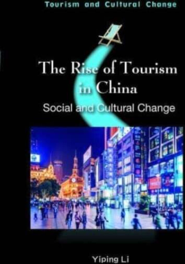 The Rise of Tourism in China av Yiping Li