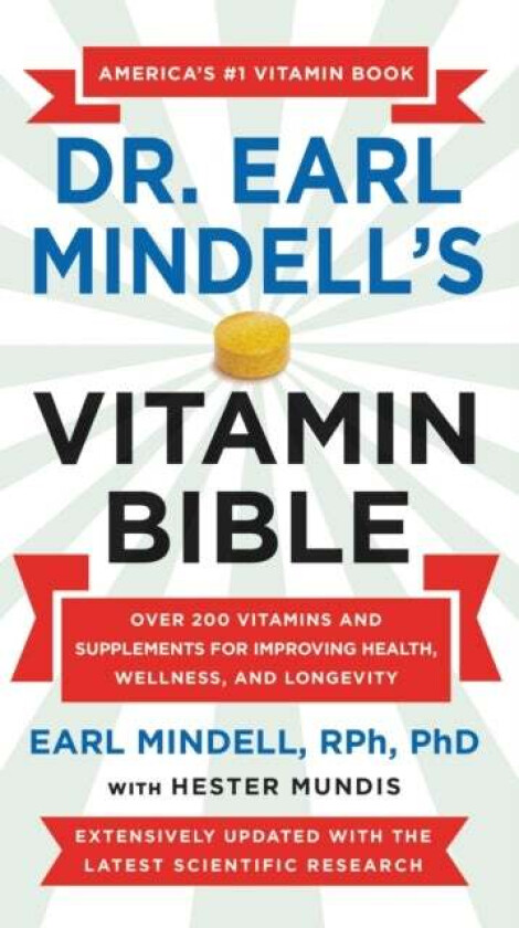 Dr. Earl Mindell&#039;s Vitamin Bible : Over 200 Vitamins and Supplements for Improving Health, Wellness,