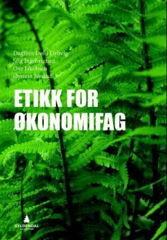 Etikk for økonomifag av Dagfinn Døhl Dybvig, Stig Ingebrigtsen, Ove Jakobsen, Øystein Nystad