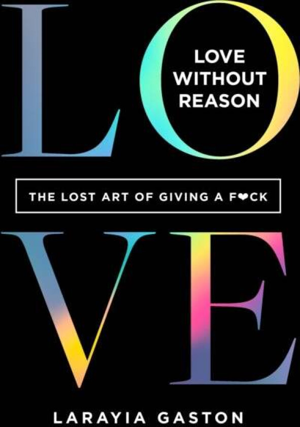 Love Without Reason av LaRayia Gaston