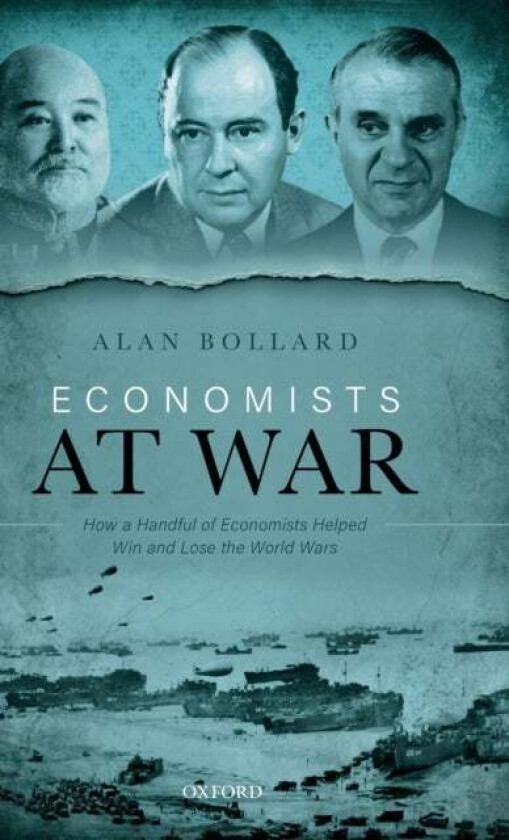 Economists at War av Alan (Professor of Economics Professor of Economics Victoria University of Wellington) Bollard