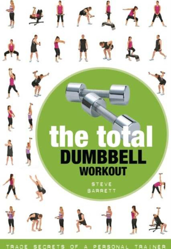 The Total Dumbbell Workout av Steve Barrett