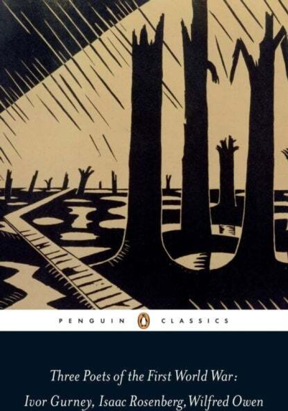 Three Poets of the First World War av Isaac Rosenberg, Ivor Gurney, Wilfred Owen