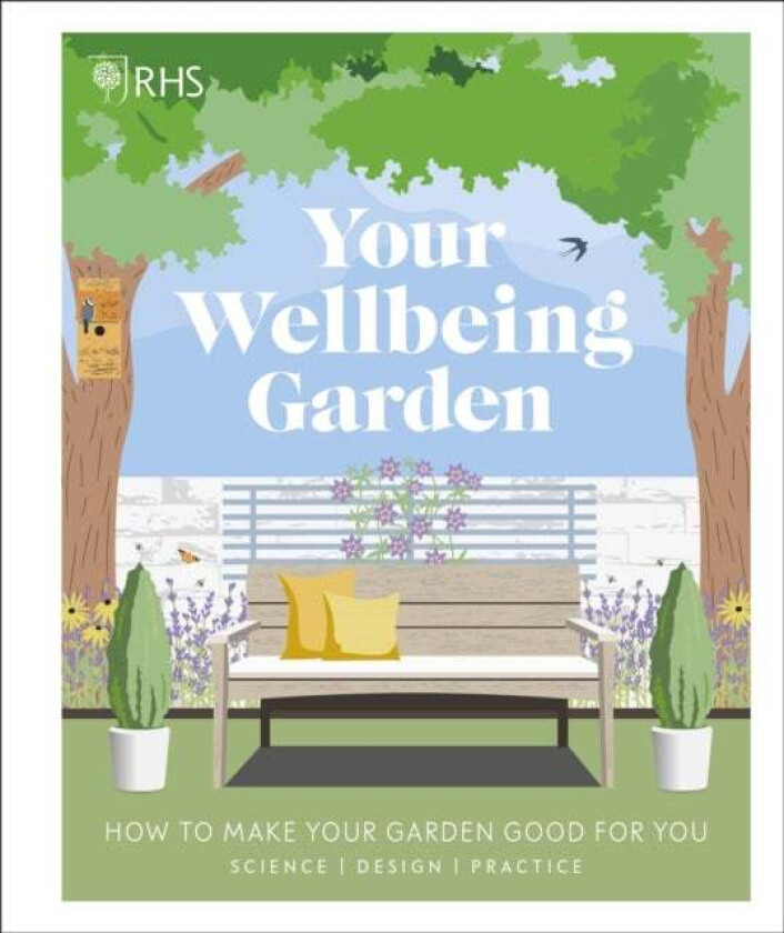 RHS Your Wellbeing Garden av Royal Horticultural Society (DK Rights) (DK IPL), Professor Alistair Griffiths, Matthew Keightley, Annie Gatti, Zia Allaw