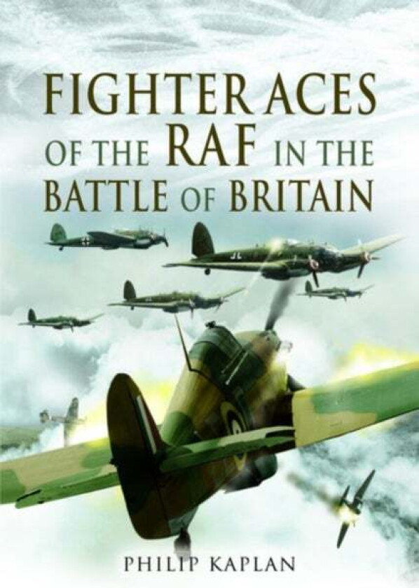 Fighter Aces of the RAF in the Battle of Britain av Philip Kaplan