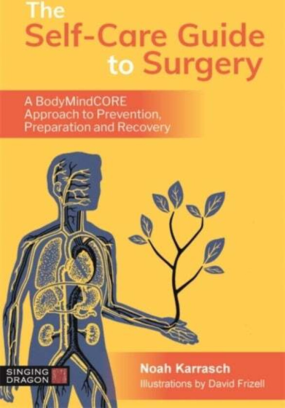 The Self-Care Guide to Surgery av Noah Karrasch
