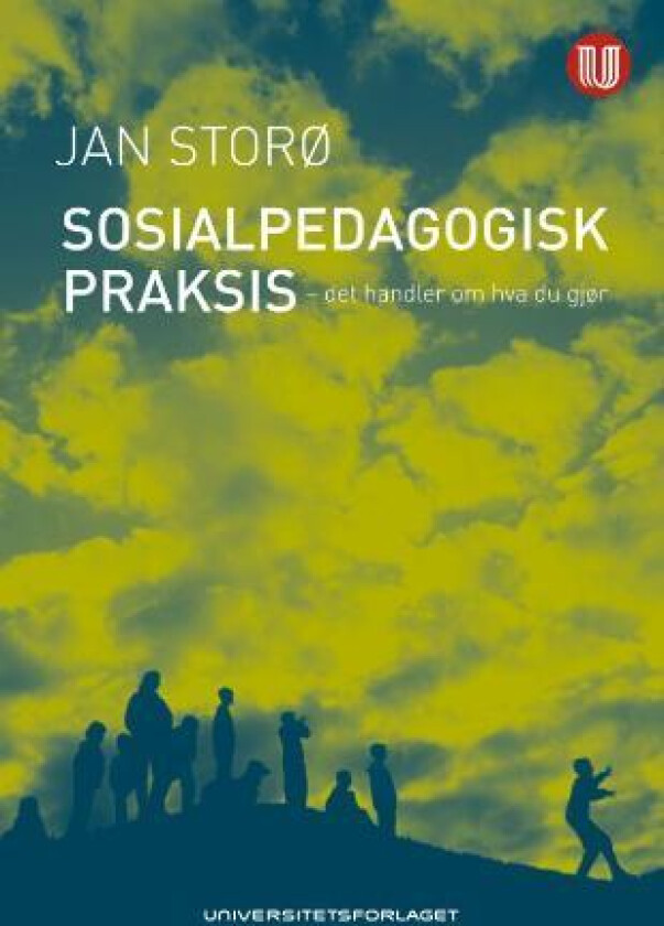 Sosialpedagogisk praksis av Jan Storø