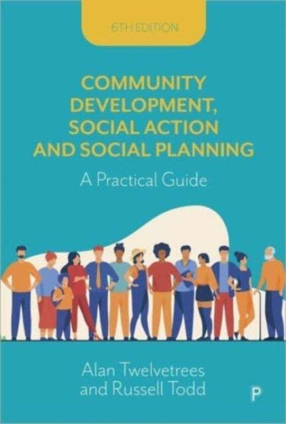 Community Development, Social Action And Social Planning Av Alan (Freelance Writer Researcher Consultant 2008 - Present) Twelvetrees, Russell (Freelan