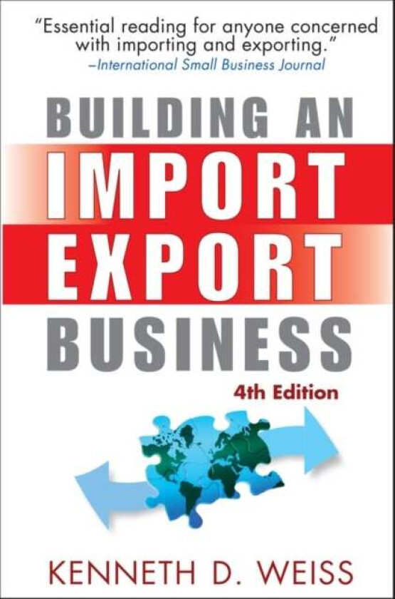 Building an Import / Export Business av Kenneth D. Weiss