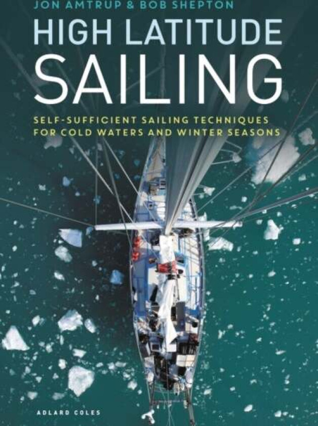 High Latitude Sailing av Jon Amtrup, Revd Bob Shepton
