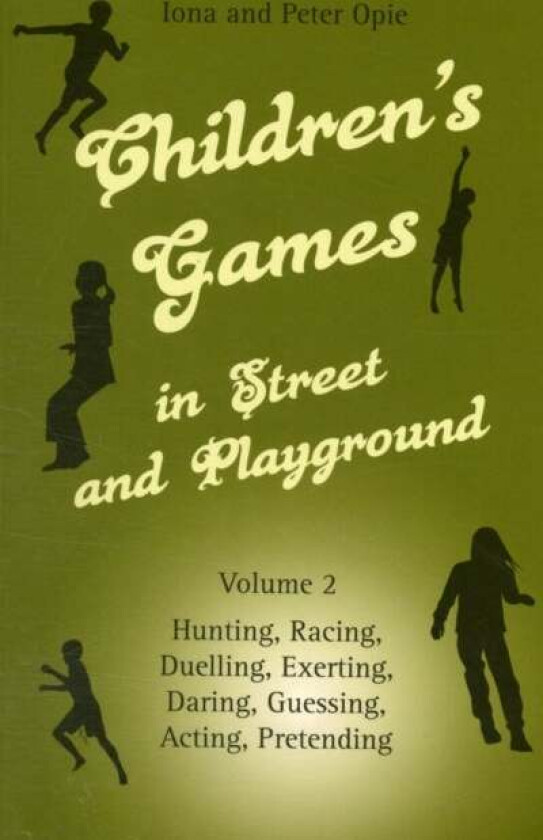 Children's Games in Street and Playground av Iona Opie, Peter Opie