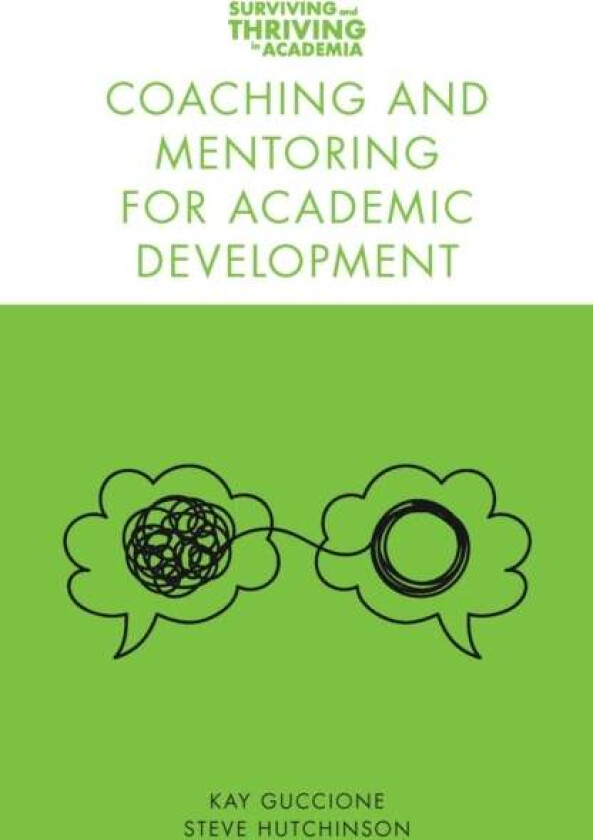 Coaching and Mentoring for Academic Development av Kay (Glasgow Caledonian University UK) Guccione, Steve (Hutchinson Training and Development UK) Hut