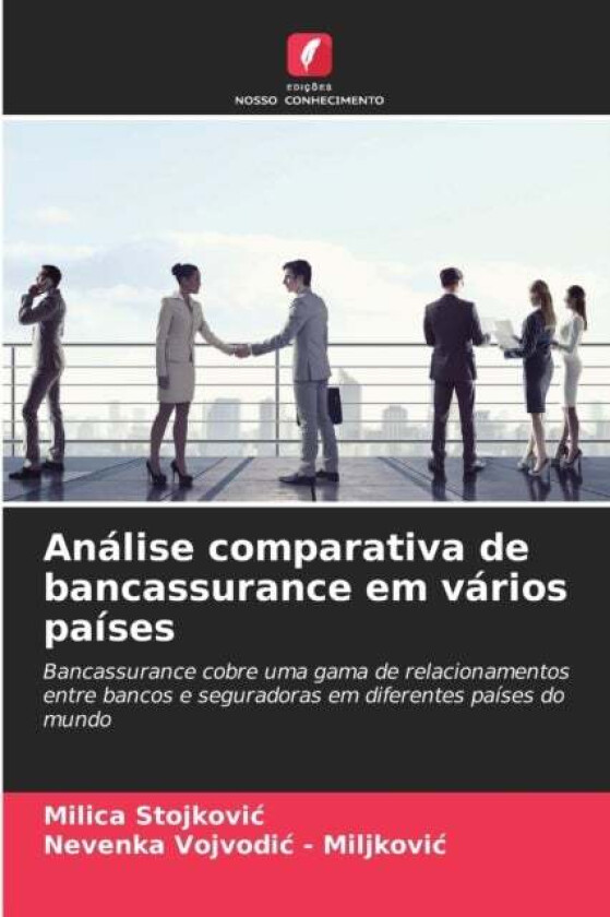 Analise Comparativa De Bancassurance Em Varios Paises Av Milica Stojkovic, Nevenka Vojvodic - Miljkovic