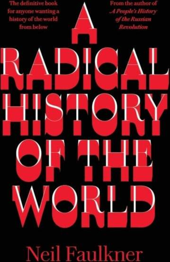 A Radical History of the World av Neil Faulkner