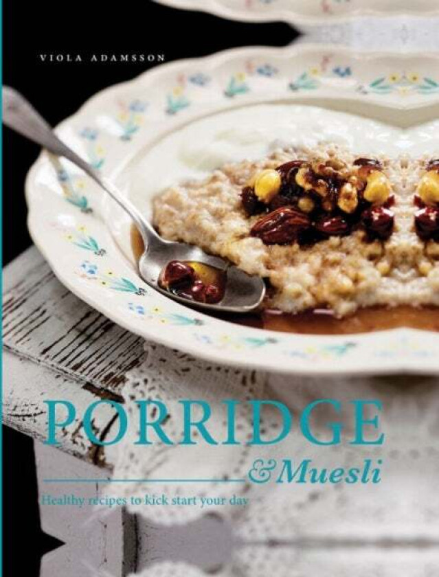 Porridge & Muesli av Viola Adamsson