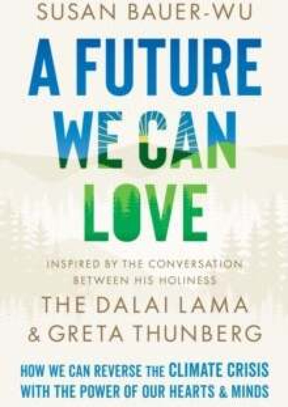 A Future We Can Love av Susan Bauer-Wu