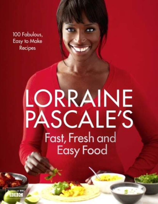 Lorraine Pascale's Fast, Fresh and Easy Food av Lorraine Pascale