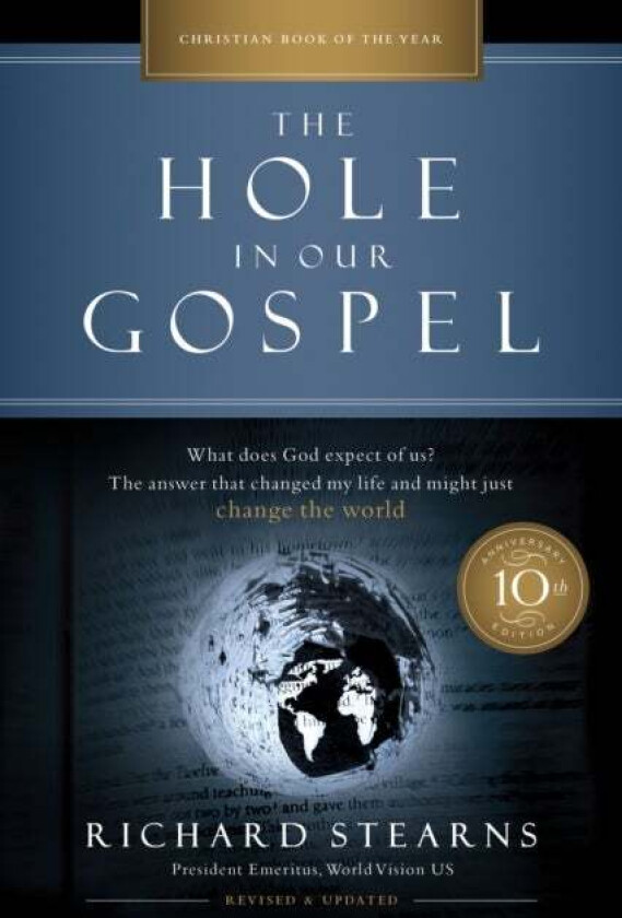 The Hole in Our Gospel 10th Anniversary Edition av Richard Stearns