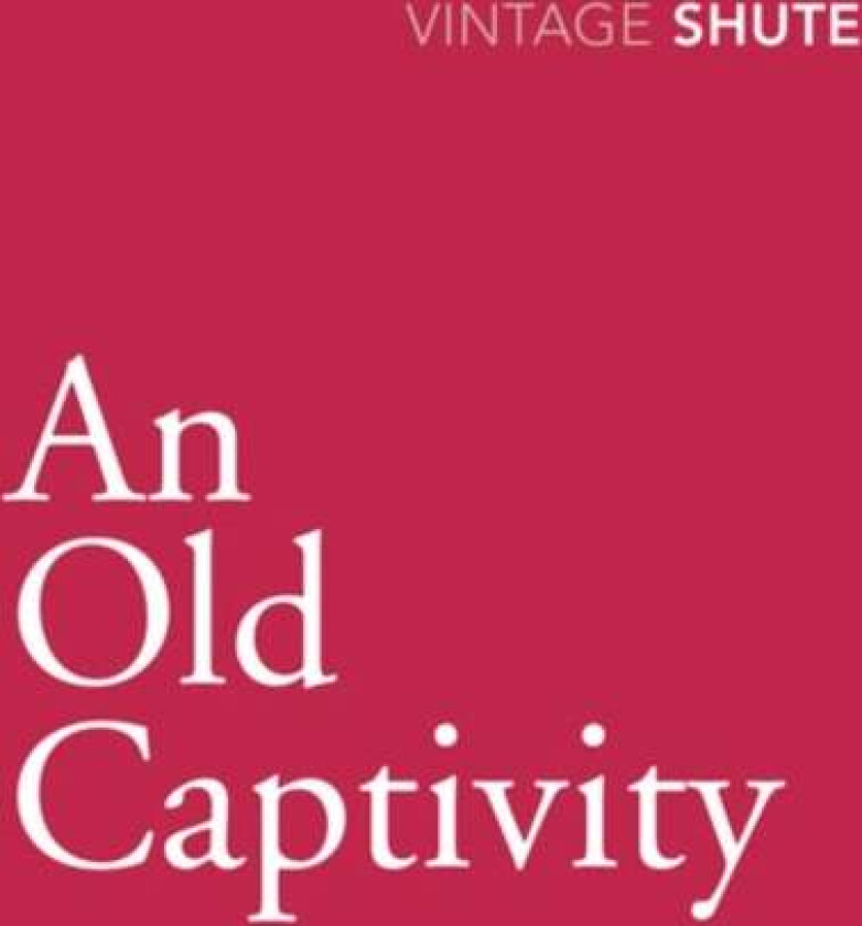 An Old Captivity av Nevil Shute