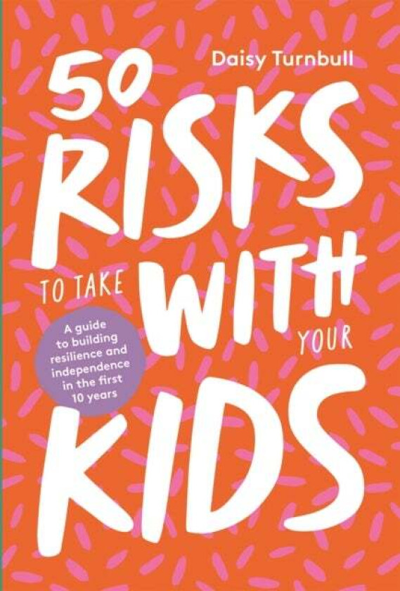 50 Risks to Take With Your Kids av Daisy Turnbull