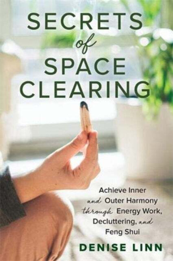 Secrets Of Space Clearing Av Denise Linn