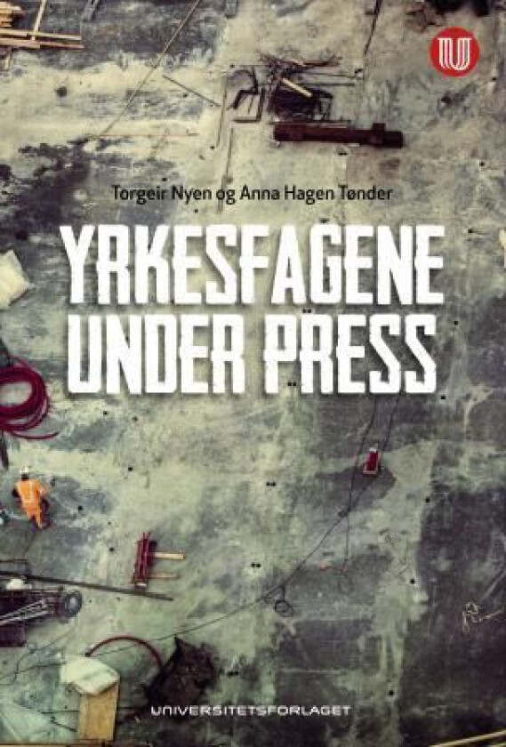 Yrkesfagene under press av Torgeir Nyen, Anna Hagen Tønder