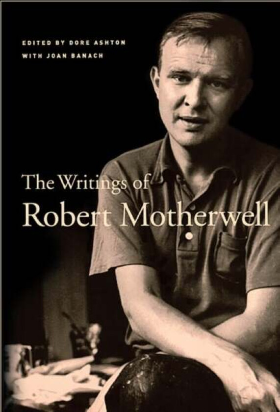 The Writings of Robert Motherwell av Robert Motherwell