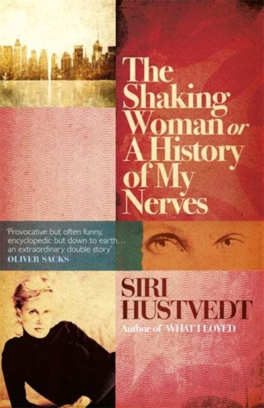 The shaking woman, or A history of my nerves av Siri Hustvedt