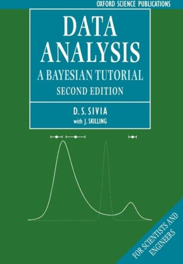 Data Analysis av Devinderjit (Rutherford Appleton Laboratory and St Catherine's College Oxford) Sivia, John (Maximum Entropy Data Consultants) Sk