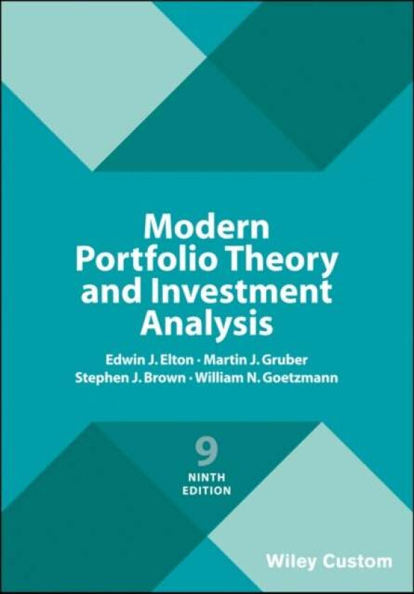 Modern Portfolio Theory and Investment Analysis av Edwin J. (New York University) Elton, Martin J. (New York University) Gruber, Stephen J. (Leonard N