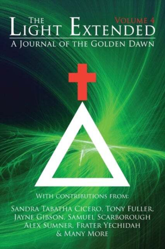 The Light Extended av Sandra Tabatha Cicero, Frater Yechidah, Jaime Paul Lamb