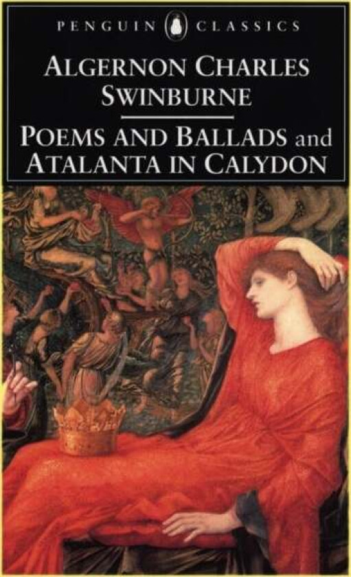 Poems and Ballads & Atalanta in Calydon av Algernon Charles Swinburne