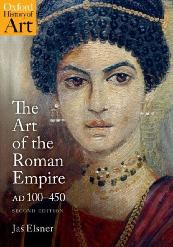 The Art of the Roman Empire av Jas (Professor of Late Antique Art University of Oxford) Elsner