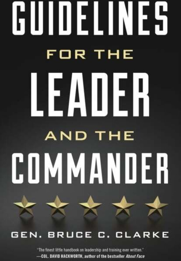 Guidelines for the Leader and the Commander av Gen. Bruce C. Clarke