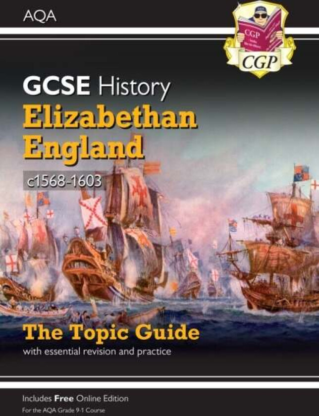 GCSE History AQA Topic Guide - Elizabethan England, c1568-1603 av CGP Books
