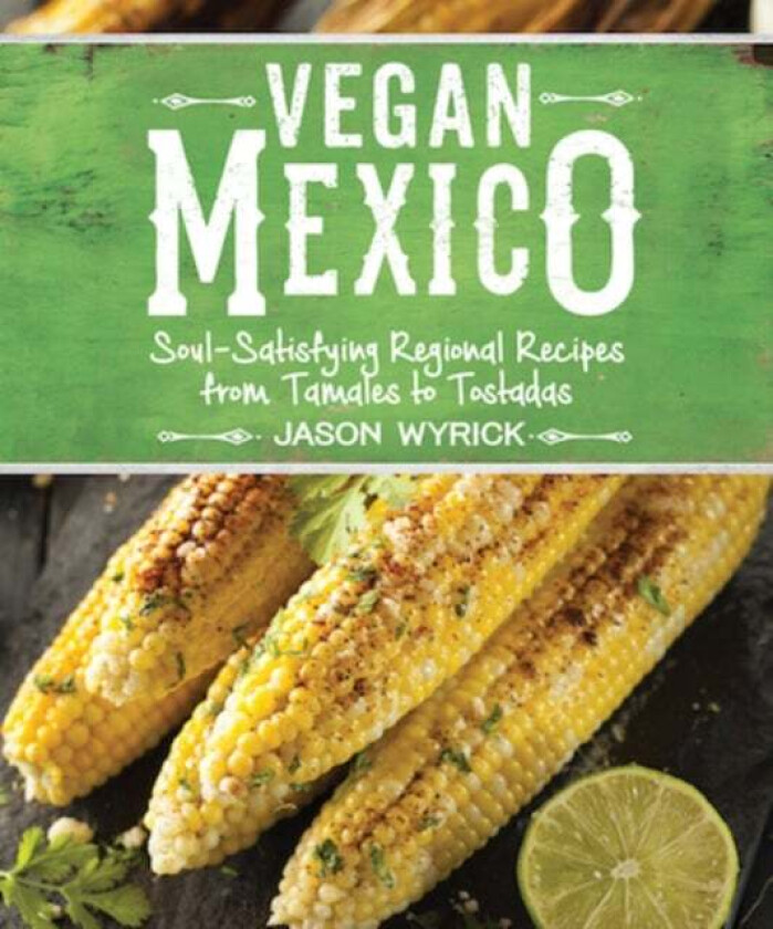 Vegan Mexico av Jason Wyrick