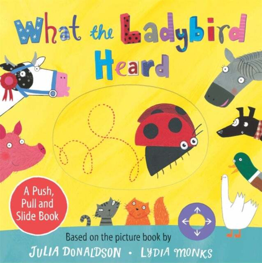 What the Ladybird Heard: A Push, Pull and Slide Board Book av Julia Donaldson