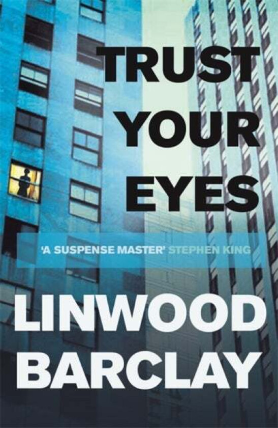 Trust Your Eyes av Linwood Barclay