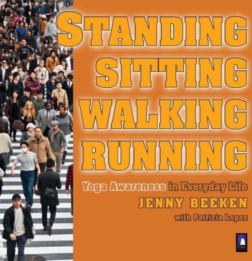 Standing, Walking, Running, Sitting av Jenny (Jenny Beeken) Beeken, Patricia (Patricia Lopez) Lopez