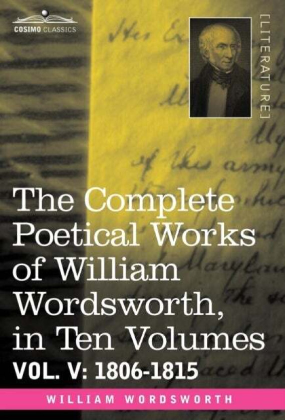 The Complete Poetical Works of William Wordsworth, in Ten Volumes - Vol. V av William Wordsworth