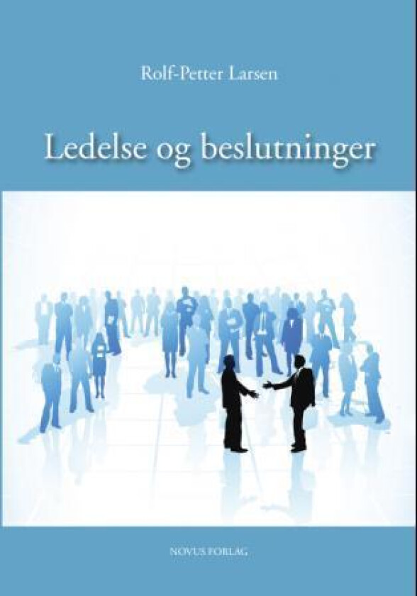 Ledelse og beslutninger av Rolf-Petter Larsen