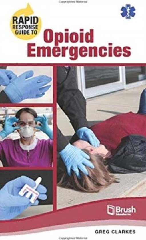 Rapid Response Guide to Opioid Emergencies av Greg Clarkes