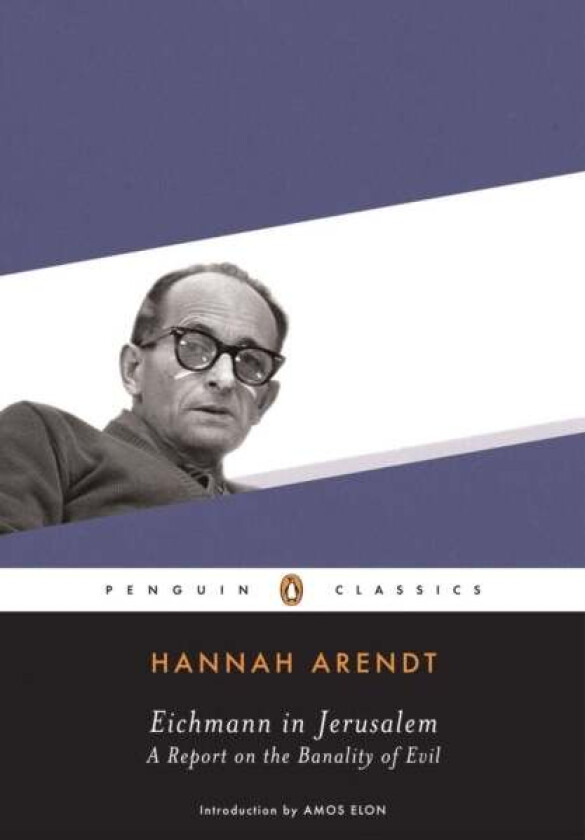 Eichmann In Jerusalem Av Hannah Arendt